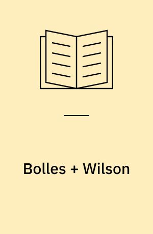 Bolles + Wilson : Inspiration and process in architecture