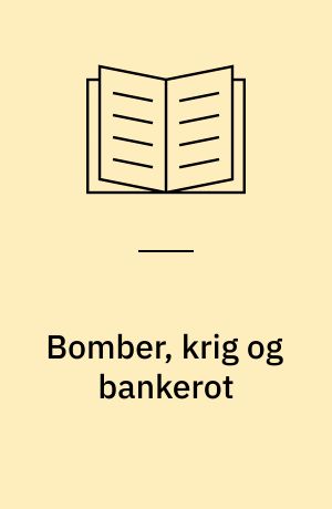 Bomber, krig og bankerot