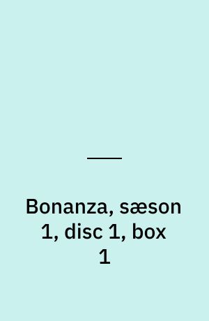 Bonanza, sæson 1, disc 1, box 1