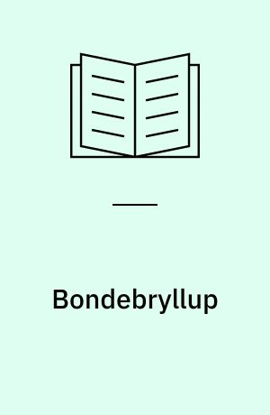 Bondebryllup : optegnelser i Dansk Folkemindesamling