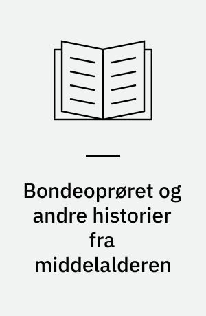 Bondeoprøret og andre historier fra middelalderen