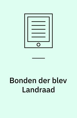 Bonden der blev Landraad : Minder fortalt af Domæneforvalter P.J. Refshauge
