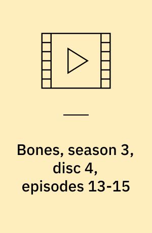 Bones, season 3, disc 4, episodes 13-15