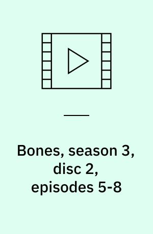 Bones, season 3, disc 2, episodes 5-8