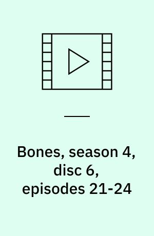 Bones, season 4, disc 6, episodes 21-24