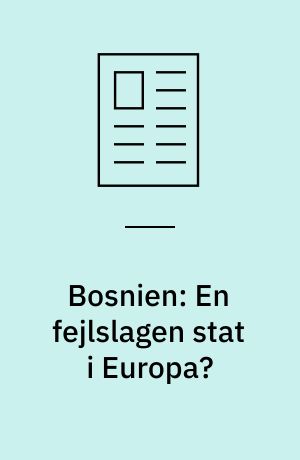 Bosnien: En fejlslagen stat i Europa?