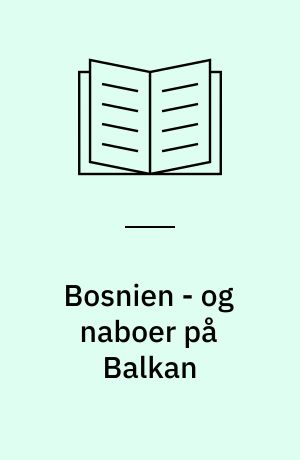 Bosnien - og naboer på Balkan