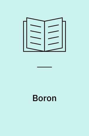 Boron : compounds, production, and application