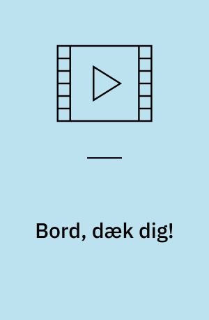 Bord, dæk dig!