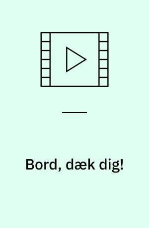 Bord, dæk dig!