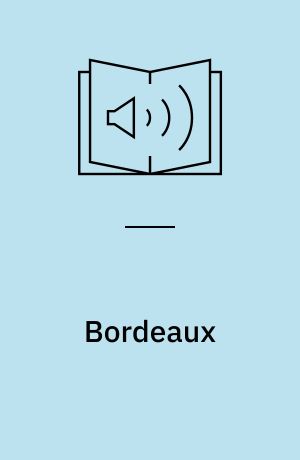 Bordeaux : adelsslotte og borgervine