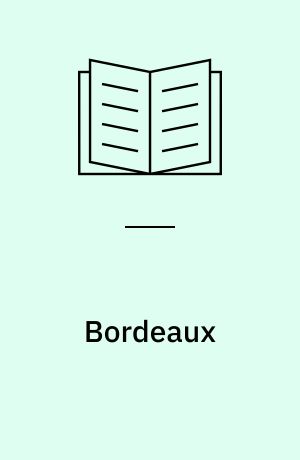 Bordeaux : adelsslotte og borgervine
