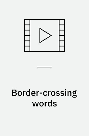 Border-crossing words : Hanne-Vibeke Holst, Yahya Hassan, Janne Teller, Nathalie Handal, Najwan Darwish, Kamal Boullata