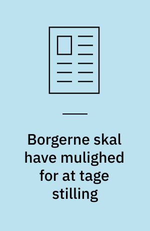 Borgerne skal have mulighed for at tage stilling