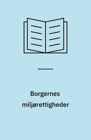 Borgernes miljørettigheder : miljøstyrelsens konference om Århuskonventionen 8. september 1999