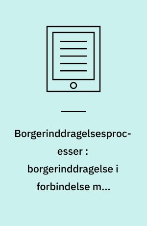 Borgerinddragelsesprocesser : borgerinddragelse i forbindelse med udviklingen af Lemvig Sundhedshus