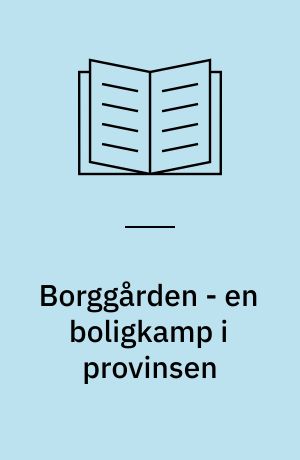 Borggården - en boligkamp i provinsen