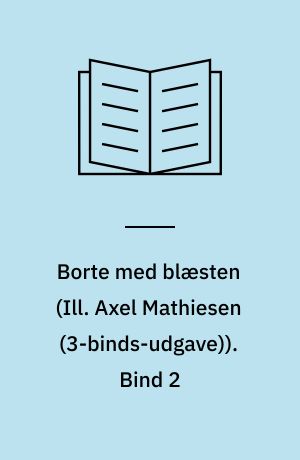 Borte med blæsten. Bind 2