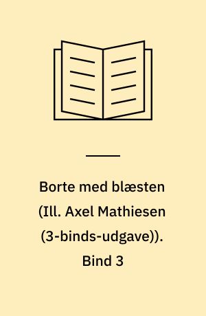 Borte med blæsten. Bind 3