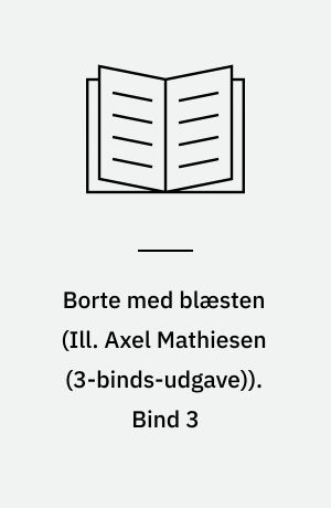 Borte med blæsten. Bind 3
