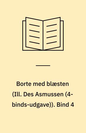 Borte med blæsten. Bind 4