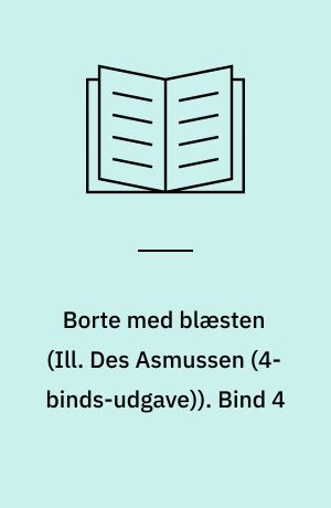 Borte med blæsten. Bind 4