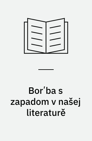 Borʹba s zapadom v našej literaturě : istoričeskie i kritičeskie očerki