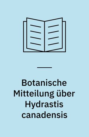 Botanische Mitteilung über Hydrastis canadensis