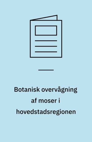 Botanisk overvågning af moser i hovedstadsregionen