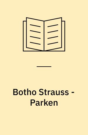 Botho Strauss - Parken