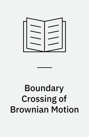 Boundary Crossing of Brownian Motion : Its Relation to the Law of the Iterated Logarithm and to Sequential Analysis
