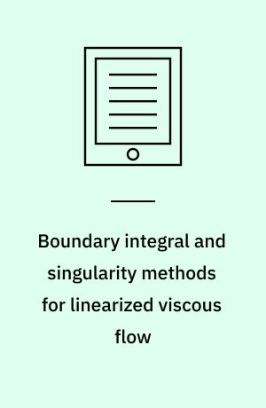 Boundary integral and singularity methods for linearized viscous flow