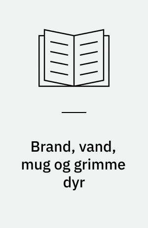 Brand, vand, mug og grimme dyr
