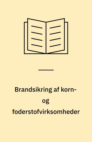 Brandsikring af korn- og foderstofvirksomheder