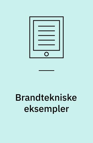 Brandtekniske eksempler : bygningsdele og beklædninger m.v.