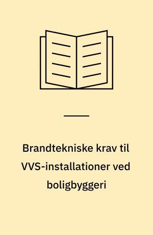 Brandtekniske krav til VVS-installationer ved boligbyggeri