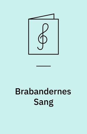 Brabandernes Sang : den belgiske Nationalsang