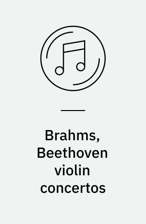 Brahms, Beethoven violin concertos