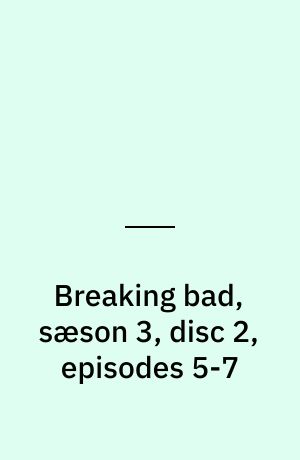 Breaking bad, sæson 3, disc 2, episodes 5-7