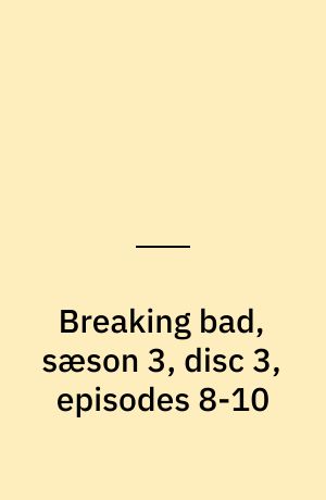 Breaking bad, sæson 3, disc 3, episodes 8-10