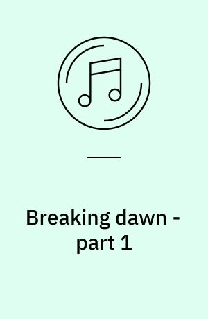 Breaking dawn - part 1 : original motion picture soundtrack