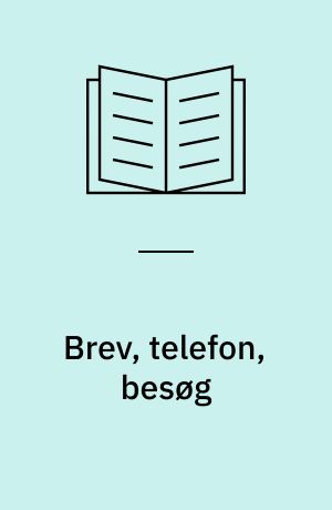 Brev, telefon, besøg : en vurdering af anvendte dataindsamlingsmetoder