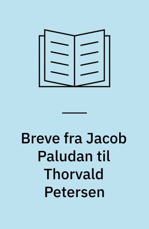 Breve fra Jacob Paludan til Thorvald Petersen