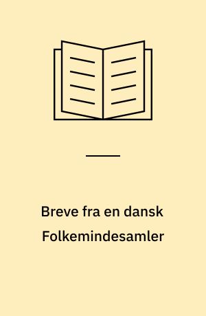 Breve fra en dansk Folkemindesamler