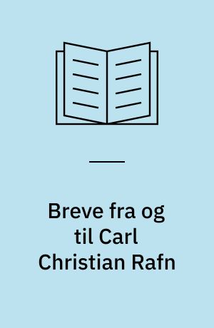 Breve fra og til Carl Christian Rafn af C.C. Rafn