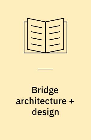 Bridge architecture + design