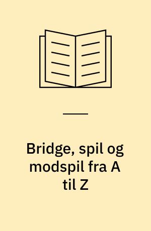 Bridge, spil og modspil fra A til Z