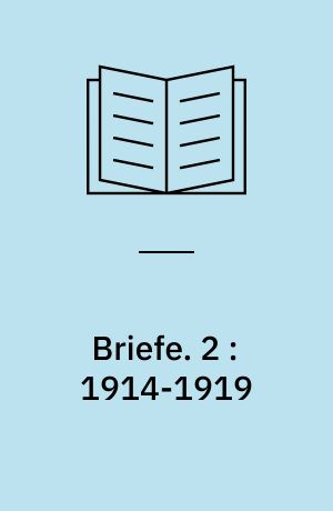 Briefe. 2 : 1914-1919