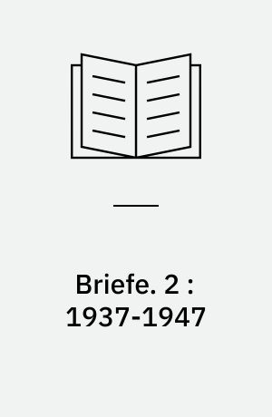 Briefe. 2 : 1937-1947