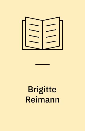 Brigitte Reimann : einfach wirklich leben : eine Biographie